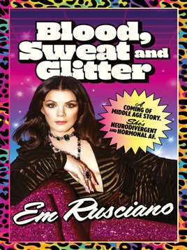 "Blood, Sweat and Glitter" by Rusciano, Em