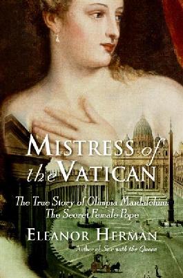 "Mistress of the Vatican" by Herman, Eleanor, 1960-