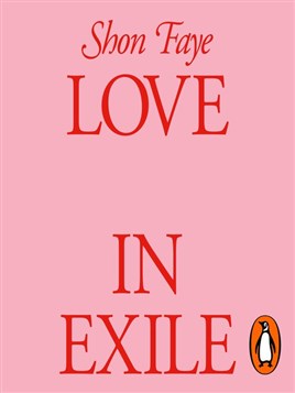 "Love in Exile" by Faye, Shon, 1988-