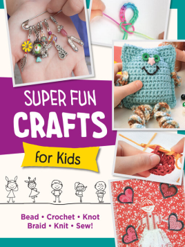 "Super Fun Crafts for Kids"