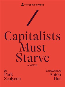 "Capitalists Must Starve" by Pak, Sŏ-ryŏn