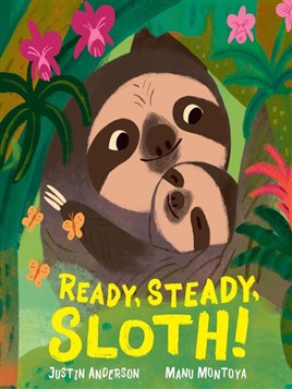 "Ready, Steady, Sloth" by Anderson, Justin