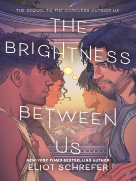 "The Brightness Between Us" by Schrefer, Eliot, 1978-