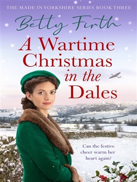 "A Wartime Christmas in the Dales" by Firth, Betty