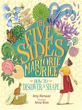 "The Five Sides of Marjorie Rice" by Alznauer, Amy
