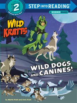 "Wild Dogs and Canines!" by Kratt, Martin