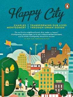 Catalogue record for Happy City Transforming Our Lives Through Urban Design
