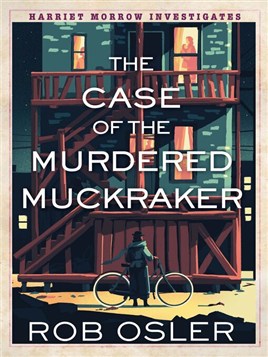 "The Case of the Murdered Muckraker" by Osler, Rob
