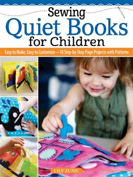 "Sewing Quiet Books for Children" by Zunic, Lily