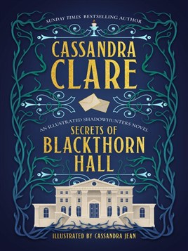 "Secrets of Blackthorn Hall" by Clare, Cassandra, 1973-