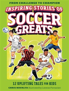 "Inspiring Stories of Soccer Greats" by Navalta, Chris
