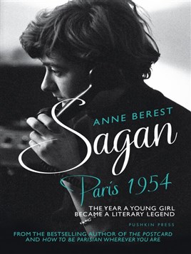 "Sagan, Paris 1954" by Berest, Anne