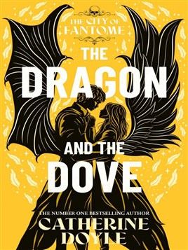 "The Dragon and the Dove" by Doyle, Catherine, 1990-