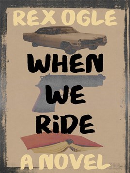 "When We Ride" by Ogle, Rex