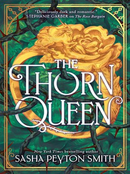 "The Thorn Queen" by Smith, Sasha Peyton