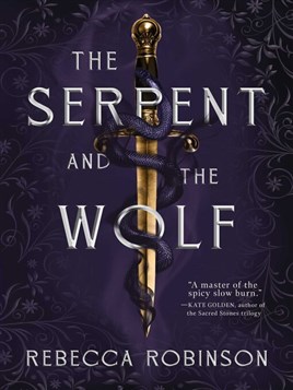 "The Serpent and the Wolf" by Robinson, Rebecca, 1995-