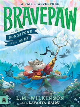 "Bravepaw and the Songstone of the Deep" by Wilkinson, Lili, 1981-