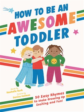 "How to Be An Awesome Toddler" by Burk, Rachelle