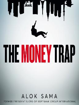 "The Money Trap" by Sama, Alok