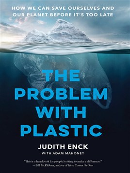 "The Problem With Plastic" by Enck, Judith