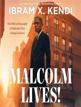 "Malcolm Lives!" by Kendi, Ibram X.