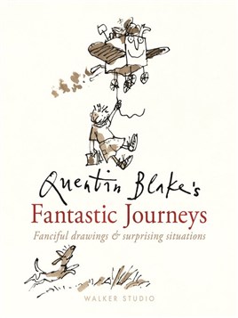 Quentin Blake's Fantastic Journeys