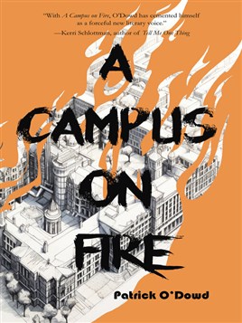 "A Campus on Fire" by O'Dowd, Patrick