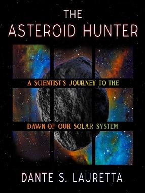 "The Asteroid Hunter" by Lauretta, D. S. 1970-
