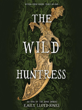 "The Wild Huntress" by Lloyd-Jones, Emily