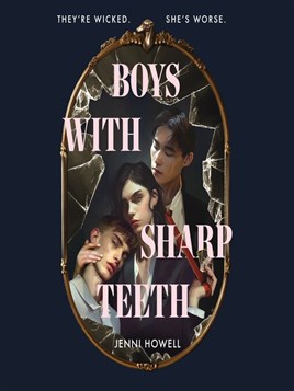 "Boys With Sharp Teeth" by Howell, Jenni