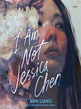 "I Am Not Jessica Chen" by Liang, Ann (Young adult author)