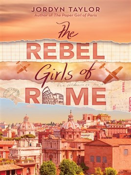 "The Rebel Girls of Rome" by Taylor, Jordyn