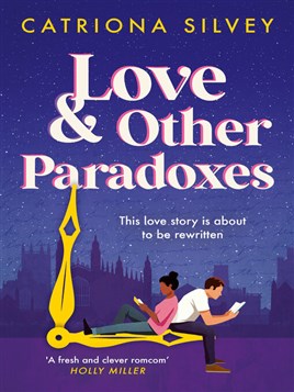 "Love and Other Paradoxes" by Silvey, Catriona