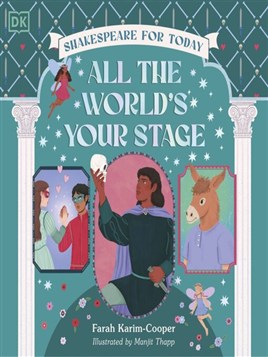 "All the World's your Stage" by Karim-Cooper, Farah