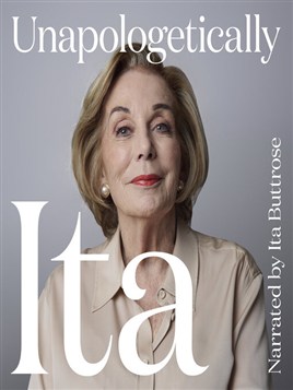"Unapologetically Ita" by Buttrose, Ita, 1942-