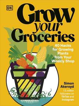 "Grow your Groceries" by Akeroyd, Simon