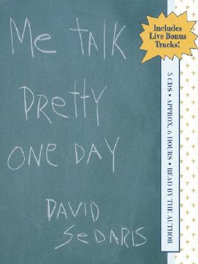 Me Talk Pretty One Day Me Talk Pretty One Day