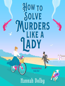 "How to Solve Murders Like A Lady" by Dolby, Hannah