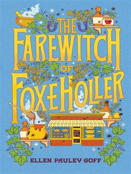 "The Farewitch of Foxe Holler" by Goff, Ellen Pauley