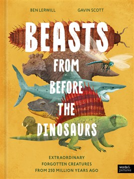 "Beasts From Before the Dinosaurs" by Lerwill, Ben