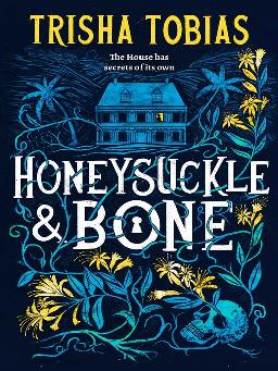 "Honeysuckle and Bone" by Tobias, Trisha