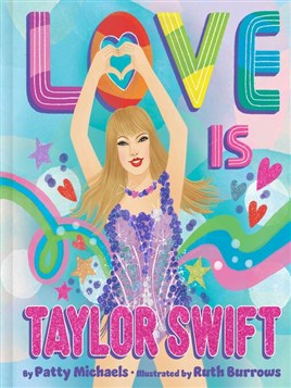 "Love Is Taylor Swift" by Michaels, Patty