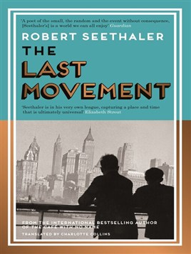 "The Last Movement" by Seethaler, Robert, 1966-