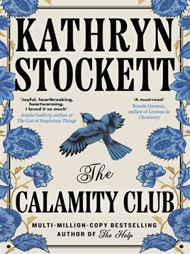 "The Calamity Club" by Stockett, Kathryn, 1969-