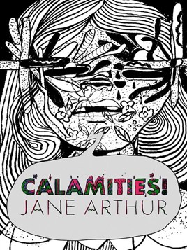 "Calamities!" by Arthur, Jane (Poet)