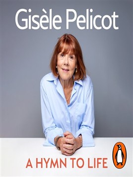 "A Hymn to Life" by Pelicot, Gisèle