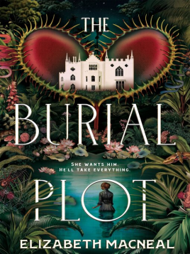 "The Burial Plot" by Macneal, Elizabeth, 1988-