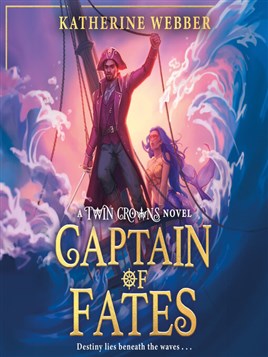 "Captain of Fates" by Webber, Katherine, 1987-