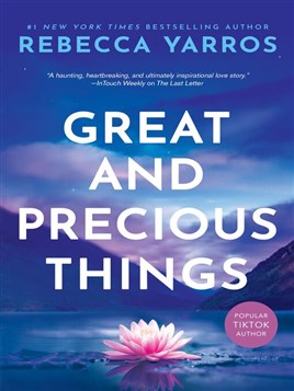 "Great and Precious Things" by Yarros, Rebecca