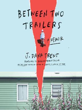 "Between Two Trailers" by Trent, J. Dana